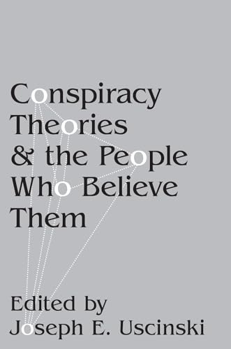 Conspiracy Theories and the People Who Believe Them von Oxford University Press, USA